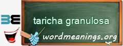 WordMeaning blackboard for taricha granulosa